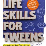 Life Skills for Tweens & Teens: A Guide to Independence-0
